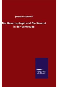 Der Bauernspiegel und Die Käserei in der Vehfreude