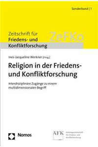 Religion in Der Friedens- Und Konfliktforschung
