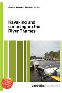 Kayaking and Canoeing on the River Thames