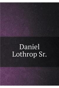 Daniel Lothrop Sr