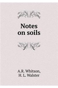 Notes on Soils