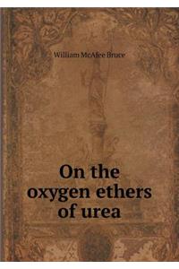 On the Oxygen Ethers of Urea