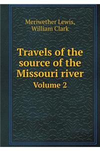 Travels of the Source of the Missouri River Volume 2