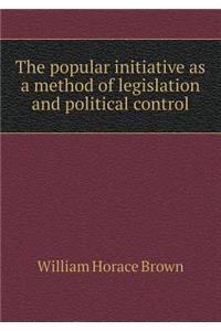 The popular initiative as a method of legislation and political control