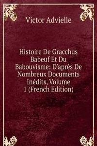 Histoire De Gracchus Babeuf Et Du Babouvisme: D'apres De Nombreux Documents Inedits, Volume 1 (French Edition)