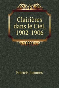 Clairieres dans le ciel, 1902-1906