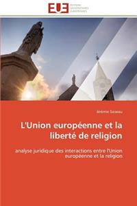 L'union européenne et la liberté de religion