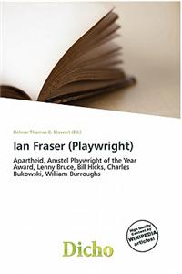 Ian Fraser (Playwright)