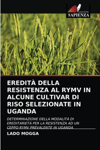 Eredità Della Resistenza Al Rymv in Alcune Cultivar Di Riso Selezionate in Uganda