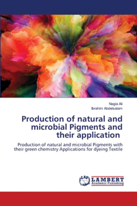 Production of natural and microbial Pigments and their application