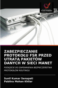 Zabezpieczanie Protokolu Fsr Przed UtratA Pakietów Danych W Sieci Manet