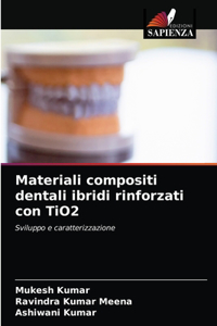 Materiali compositi dentali ibridi rinforzati con TiO2