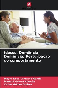 idosos, Demência, Demência, Perturbação do comportamento