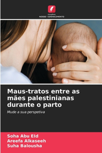 Maus-tratos entre as mães palestinianas durante o parto