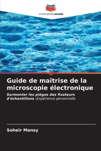 Guide de maîtrise de la microscopie électronique