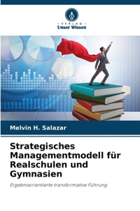 Strategisches Managementmodell für Realschulen und Gymnasien