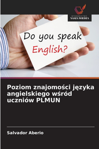 Poziom znajomości języka angielskiego wśród uczniów PLMUN