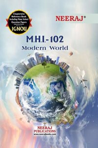 NEERAJ MHI-102 Modern World - Chapter Wise Help Book including Many Solved Sample Papers & Important Exam Notes Published by Neeraj Publications(English)