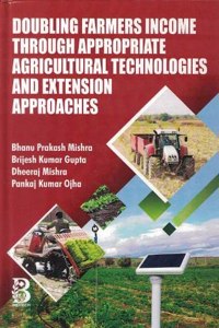 Doubling Farmers Income Through Appropriate Agricultural Technologies And Extension Approaches