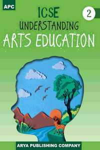 ICSE Understanding Arts Education 2