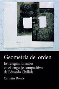 Geometria del orden: Estrategias formales en el lenguaje compositivo de Eduardo Chillida