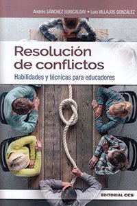 Resolucion de conflictos: Habilidades y tecnicas para educadores