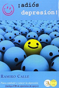 Â¡ADIOS DEPRESION!: PARA COMBATIR Y VENCER LA DEPRESION