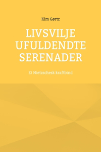 Livsvilje Ufuldendte serenader