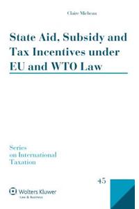 State Aid, Subsidy and Tax Incentives Under Eu and Wto Law