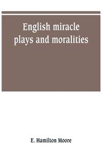 English miracle plays and moralities