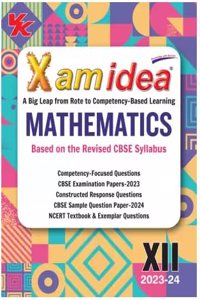 Xamidea Mathematics CBSE Class 12 - by XAM IDEA EDITORIAL BOARD (2024-25 Examination)
