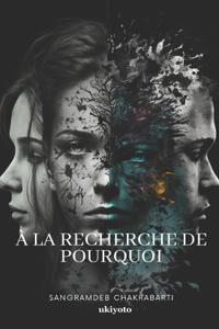 In Search for WHY... French Version