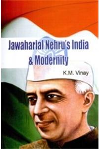 Jawaharlal Nehru’s India & Modernity