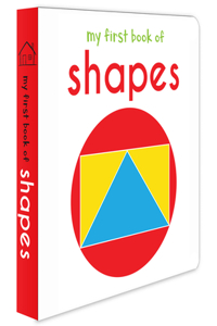 My First Book Of Shapes: First Board Book