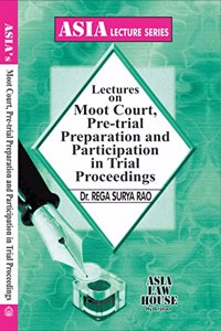 Lectures on Moot Court, Pretrial Preparation and Participation in Trial Proceedings 1st Edition Reprint 2022