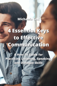 4 Essential Keys to Effective Communication