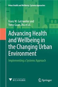 Advancing Health and Wellbeing in the Changing Urban Environment