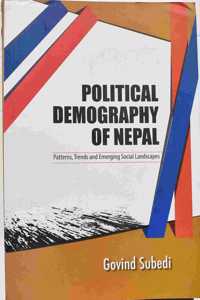 Political Demography Of Nepal : Patterns, Trends And Emerging Social Landscapes