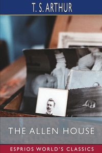 The Allen House (Esprios Classics)