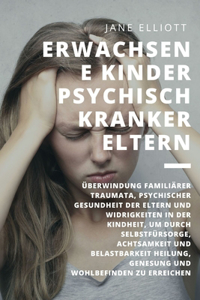 Erwachsene Kinder psychisch kranker Eltern