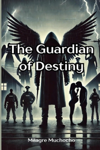 The Guardian of Destiny