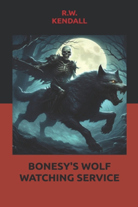 Bonesy's Wolf Watching Service