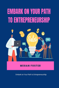 Embark on Your Path to Entrepreneurship