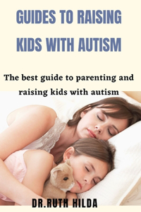 Guide to raising kids with autism