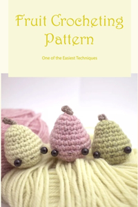 Fruit Crocheting Pattern