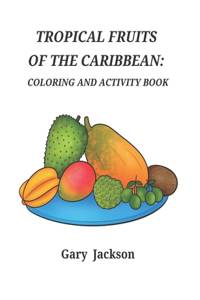 Tropical Fruits of the Caribbean