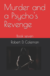Murder and a Psycho's Revenge