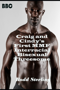 Craig and Cindy's First MMF Interracial Bisexual Threesome