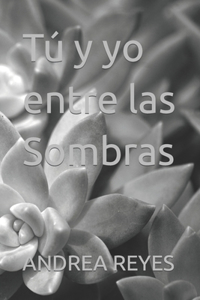 Tu Y Yo Entre Las Sombras