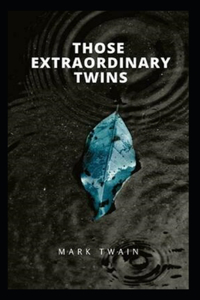 THOSE EXTRAORDINARY TWINS Annotated